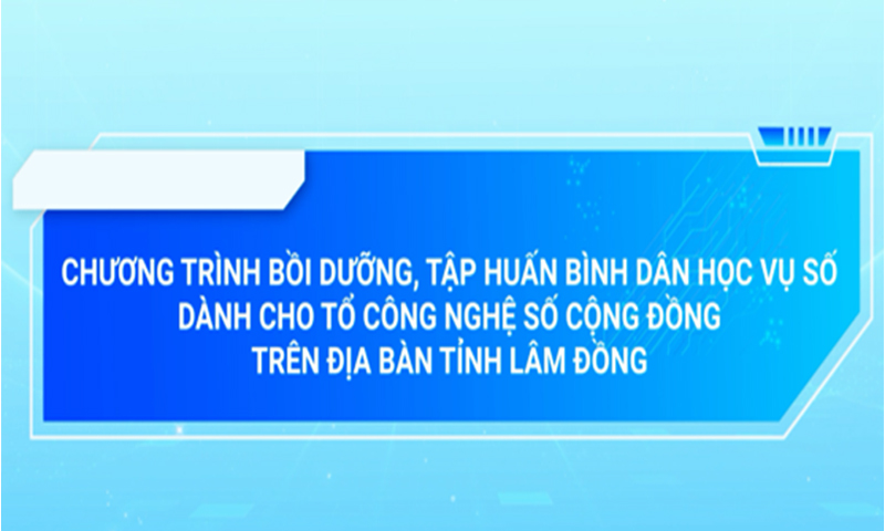 Chương trình bồi dưỡng, tập huấn bình dân học vụ số dành cho Tổ công nghệ số cộng đồng trên địa bàn tỉnh Lâm Đồng Khoa_2_TCNSCD